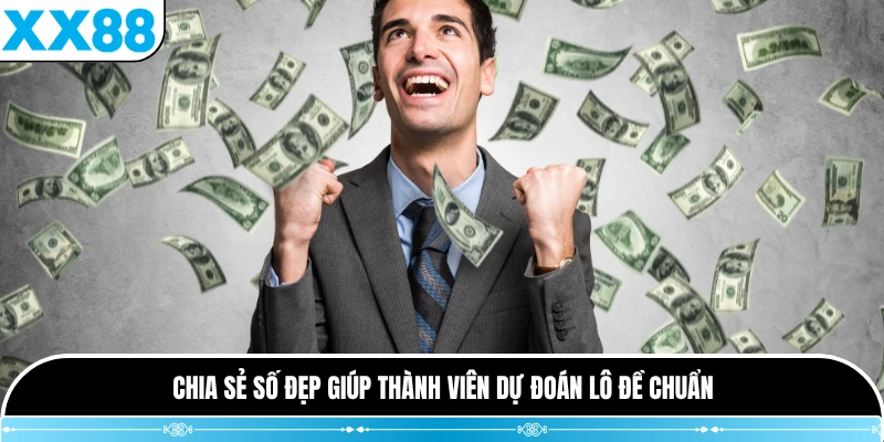 Chia sẻ số đẹp giúp thành viên dự đoán lô đề chuẩn