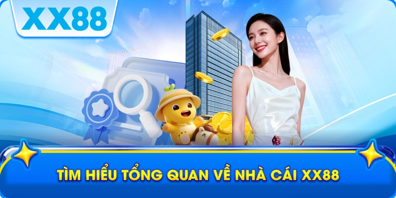Tìm hiểu tổng quan về nhà cái XX88